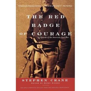 The Red Badge of Courage: An Episode of the American Civil War -- Stephen Crane